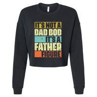 ItS Not A Dad Bod ItS A Father Figure Cropped Pullover Crew