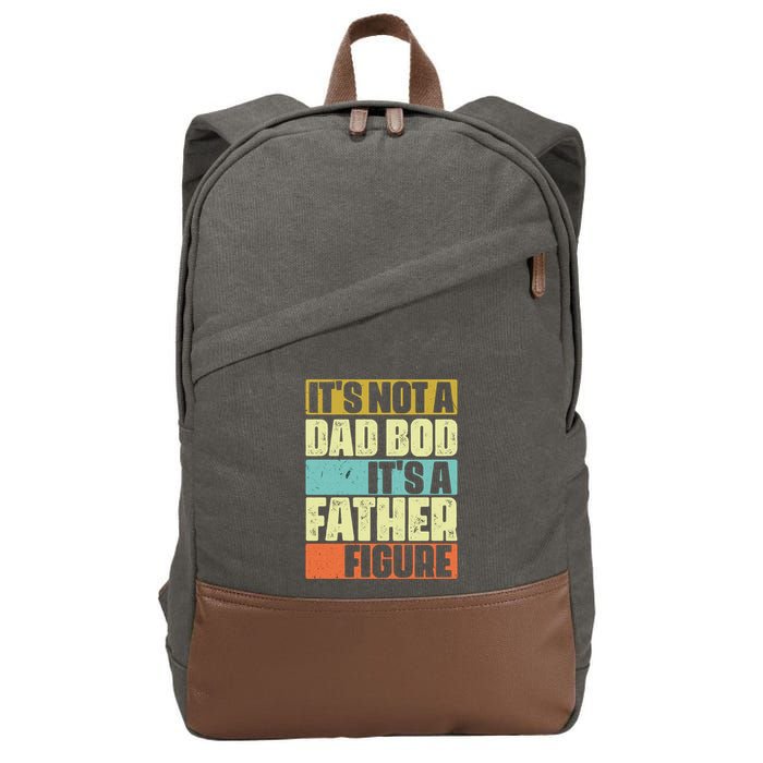 ItS Not A Dad Bod ItS A Father Figure Cotton Canvas Backpack