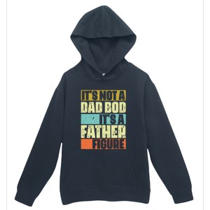 ItS Not A Dad Bod ItS A Father Figure Urban Pullover Hoodie