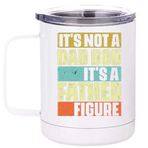 ItS Not A Dad Bod ItS A Father Figure 12 oz Stainless Steel Tumbler Cup