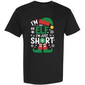 IM Not An Elf IM Just Short Merry Christmas Elf Xmas Funny Garment-Dyed Heavyweight T-Shirt