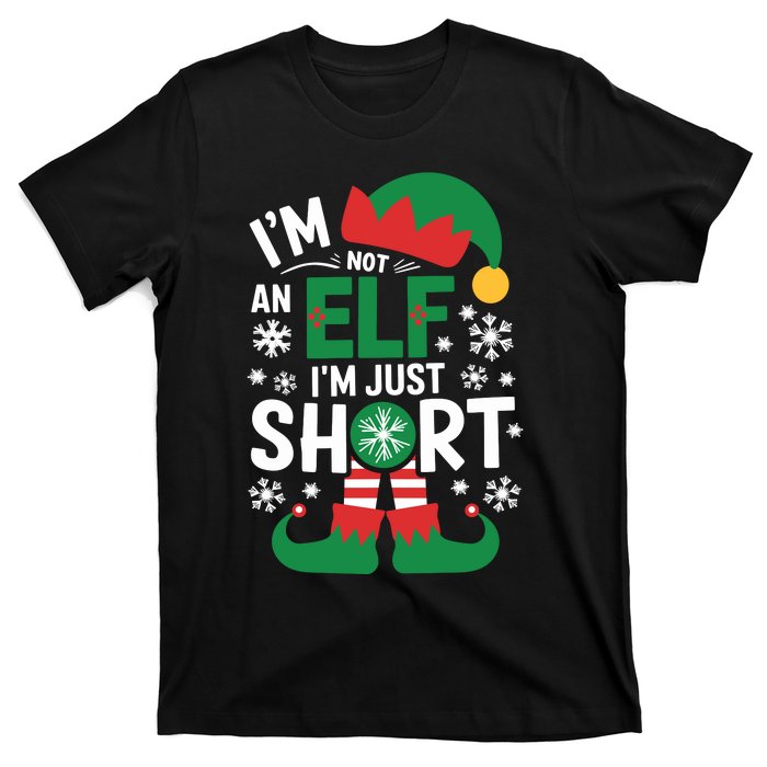 IM Not An Elf IM Just Short Merry Christmas Elf Xmas Funny T-Shirt