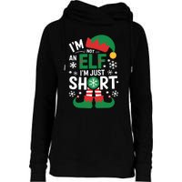 IM Not An Elf IM Just Short Merry Christmas Elf Xmas Funny Womens Funnel Neck Pullover Hood