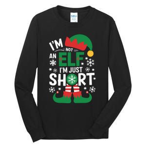 IM Not An Elf IM Just Short Merry Christmas Elf Xmas Funny Tall Long Sleeve T-Shirt