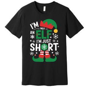 IM Not An Elf IM Just Short Merry Christmas Elf Xmas Funny Premium T-Shirt