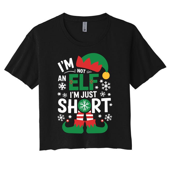 IM Not An Elf IM Just Short Merry Christmas Elf Xmas Funny Women's Crop Top Tee