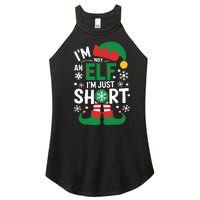 IM Not An Elf IM Just Short Merry Christmas Elf Xmas Funny Women's Perfect Tri Rocker Tank