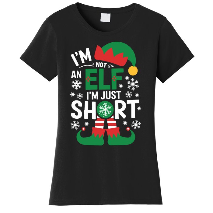 IM Not An Elf IM Just Short Merry Christmas Elf Xmas Funny Women's T-Shirt