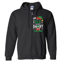 IM Not An Elf IM Just Short Merry Christmas Elf Xmas Funny Full Zip Hoodie