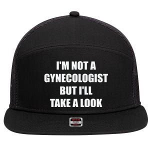 Im Not A Gynecologist But Ill Take A Look 7 Panel Mesh Trucker Snapback Hat