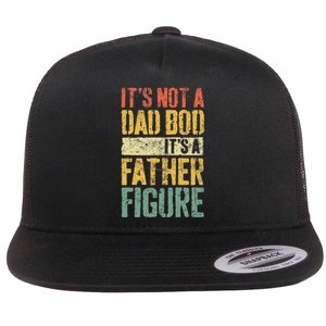 Its Not A Dad Bod Its A Father Figure Flat Bill Trucker Hat