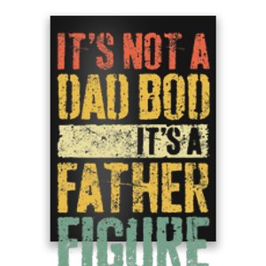 Its Not A Dad Bod Its A Father Figure Poster