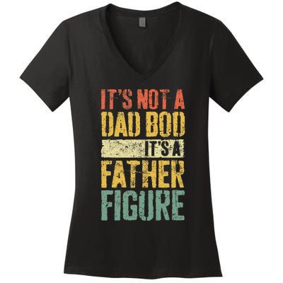 Its Not A Dad Bod Its A Father Figure Women's V-Neck T-Shirt