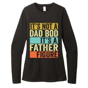 Its Not A Dad Bod Its A Father Figure Dad Bod For Dad Womens CVC Long Sleeve Shirt