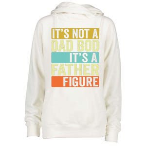 Its Not A Dad Bod Its A Father Figure Dad Bod For Dad Womens Funnel Neck Pullover Hood