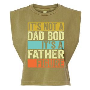 Its Not A Dad Bod Its A Father Figure Dad Bod For Dad Garment-Dyed Women's Muscle Tee