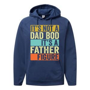 Its Not A Dad Bod Its A Father Figure Dad Bod For Dad Performance Fleece Hoodie