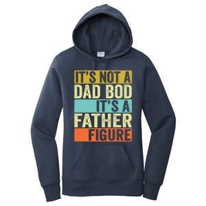 Its Not A Dad Bod Its A Father Figure Dad Bod For Dad Women's Pullover Hoodie