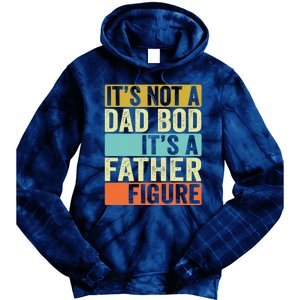 Its Not A Dad Bod Its A Father Figure Dad Bod For Dad Tie Dye Hoodie