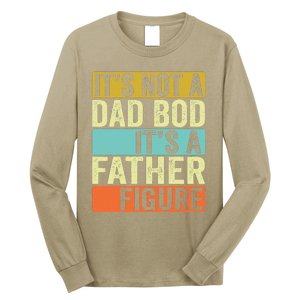 Its Not A Dad Bod Its A Father Figure Dad Bod For Dad Long Sleeve Shirt