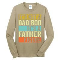 Its Not A Dad Bod Its A Father Figure Dad Bod For Dad Tall Long Sleeve T-Shirt