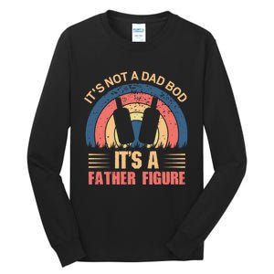 Its Not A Dad Bod Fathers Day T Tall Long Sleeve T-Shirt