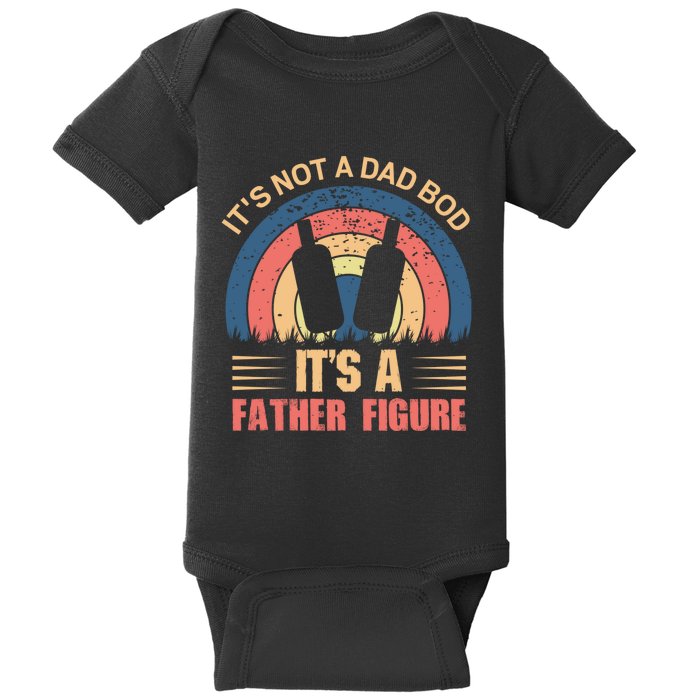 Its Not A Dad Bod Fathers Day T Baby Bodysuit