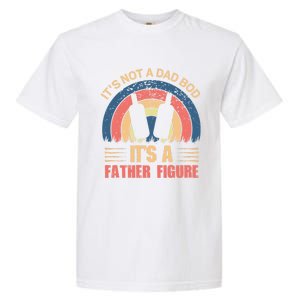 Its Not A Dad Bod Fathers Day T Garment-Dyed Heavyweight T-Shirt