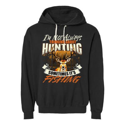 IM Not Always Thinking About Hunting Wildlife Deer Lover Garment-Dyed Fleece Hoodie