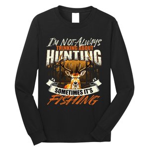 IM Not Always Thinking About Hunting Wildlife Deer Lover Long Sleeve Shirt