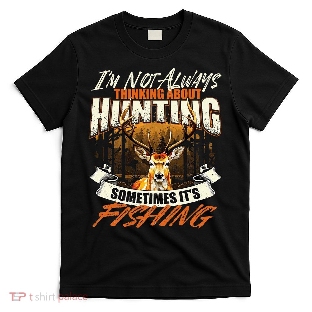 IM Not Always Thinking About Hunting Wildlife Deer Lover T-Shirt