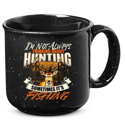 IM Not Always Thinking About Hunting Wildlife Deer Lover 15oz Campfire Ceramic Mug