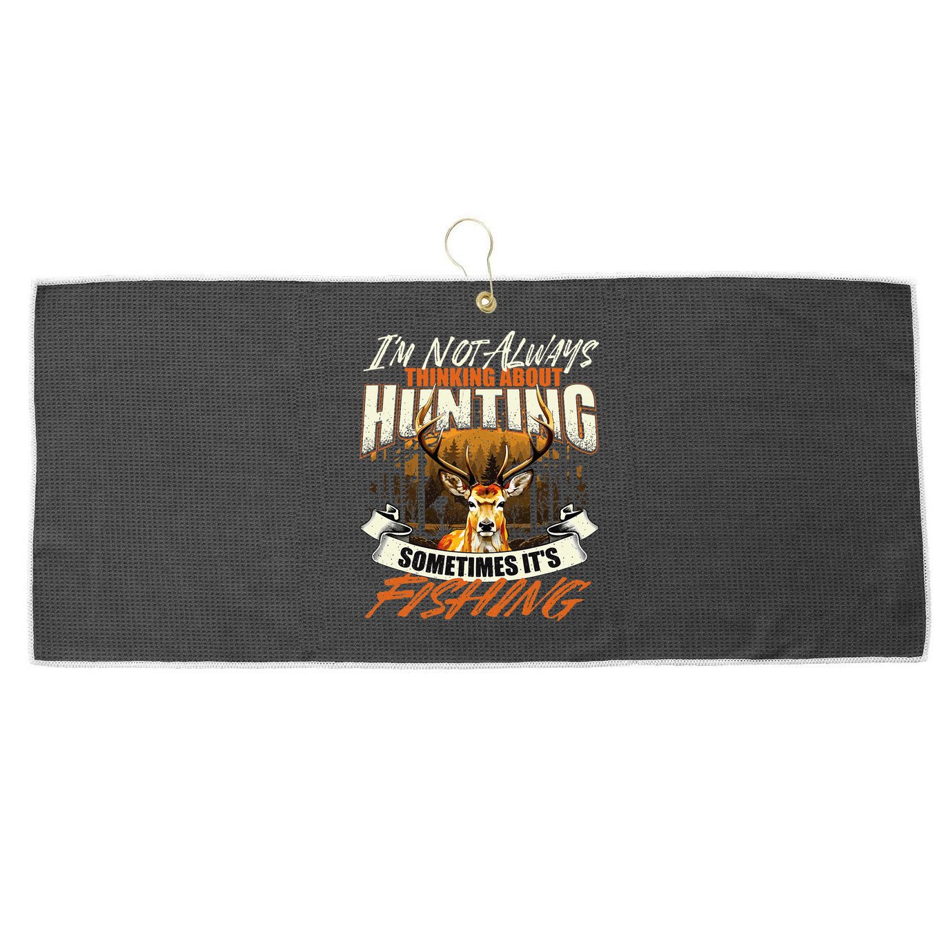 IM Not Always Thinking About Hunting Wildlife Deer Lover Large Microfiber Waffle Golf Towel