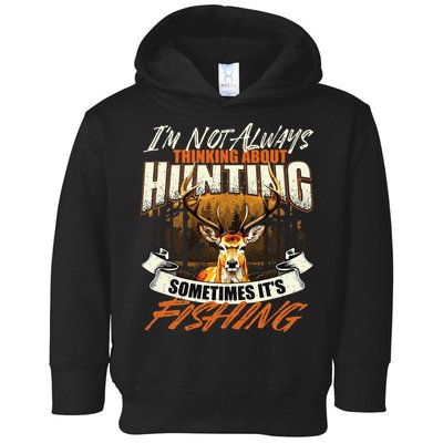 IM Not Always Thinking About Hunting Wildlife Deer Lover Toddler Hoodie