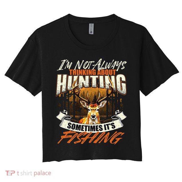 IM Not Always Thinking About Hunting Wildlife Deer Lover Crop Top