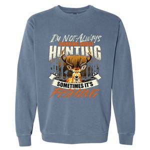 IM Not Always Thinking About Hunting Wildlife Deer Lover Garment-Dyed Sweatshirt