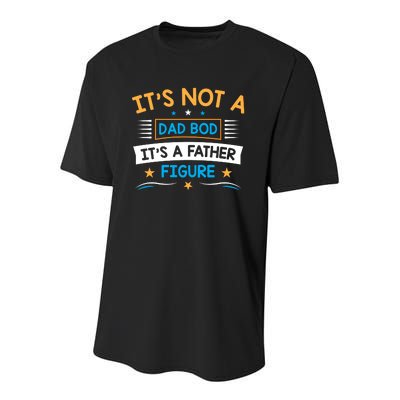 Its Not A Dad Bod Its A Father Figure Youth Performance Sprint T-Shirt