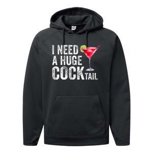 I Need a Huge COCKtail Funny  Performance Fleece Hoodie