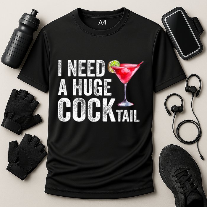 I Need a Huge COCKtail Funny  Cooling Performance Crew T-Shirt