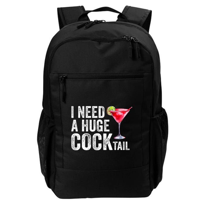I Need a Huge COCKtail Funny  Backpack