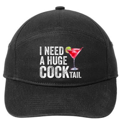 I Need a Huge COCKtail Funny  7-Panel Snapback Hat