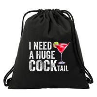 I Need a Huge COCKtail Funny  Drawstring Bag