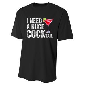 I Need a Huge COCKtail Funny  Performance Sprint T-Shirt