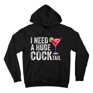 I Need a Huge COCKtail Funny  Tall Hoodie