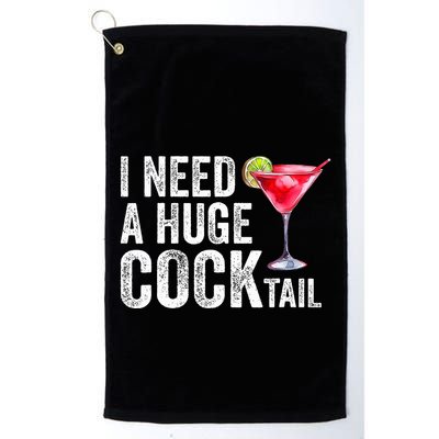 I Need a Huge COCKtail Funny  Golf Towel