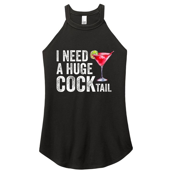 I Need a Huge COCKtail Funny  Women's Perfect Tri Rocker Tank