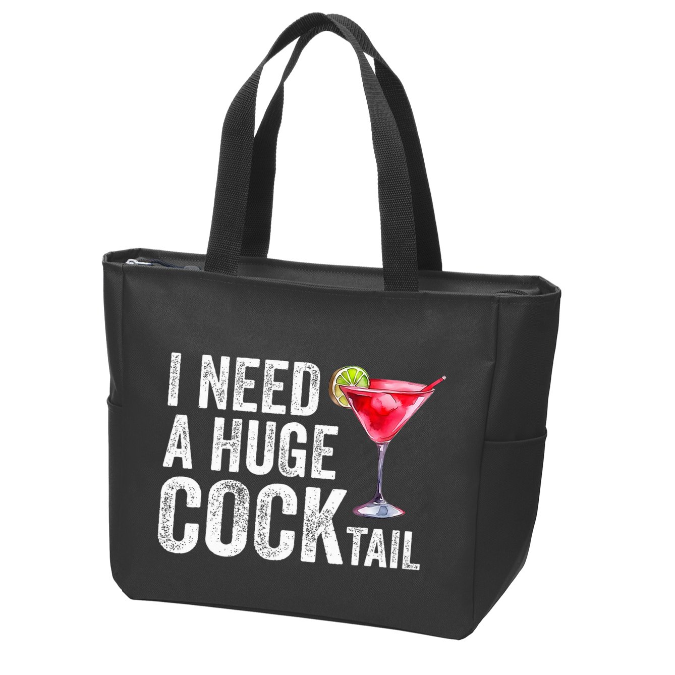 I Need a Huge COCKtail Funny  Zip Tote Bag