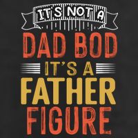 Its Not A Dad Bod Its A Father Figure Cool Comfort Performance Bucket Hat
