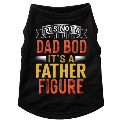 Its Not A Dad Bod Its A Father Figure Doggie Tank