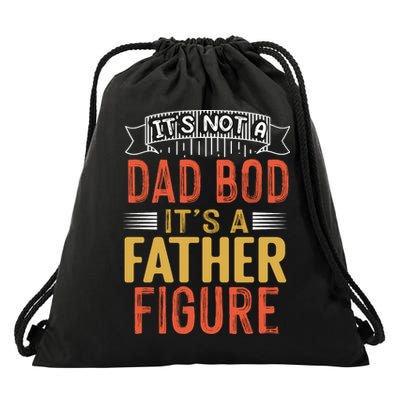 Its Not A Dad Bod Its A Father Figure Drawstring Bag